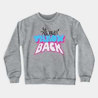 always Throwback Thursday Crewneck Sweatshirt